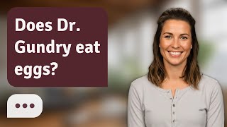Does Dr. Gundry eat eggs? | Gundry &amp; Eggs