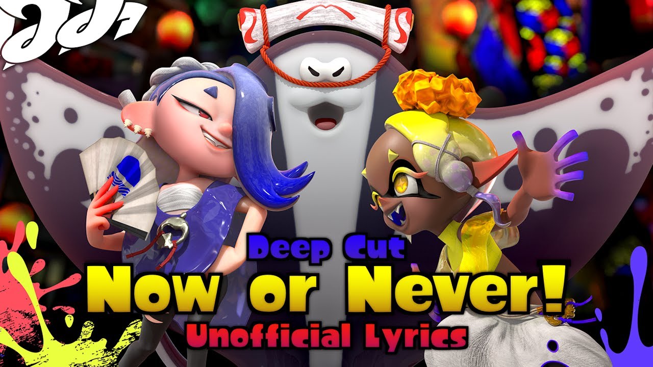 Deep Cut - Now or Never! (Unofficial Lyrics) - Splatoon 3 - YouTube