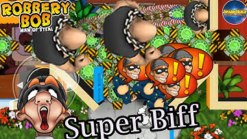 Robbery Bob 1 Using Super Biffen Suit - Part 6