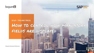 B1UP Tip: How to control how mandatory fields are displayed