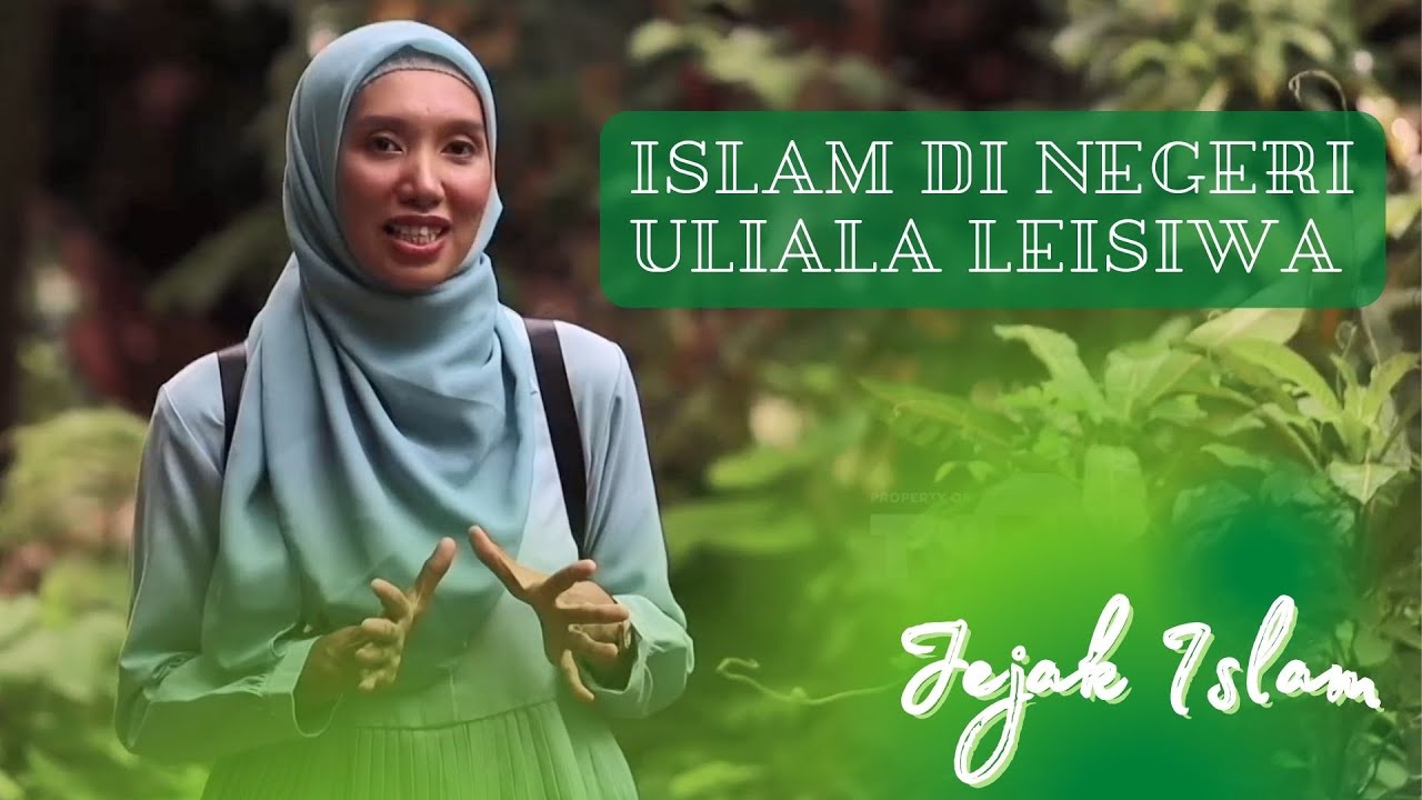 JEJAK ISLAM MALUKU - ISLAM DI NEGERI ULIALA LEISIWA