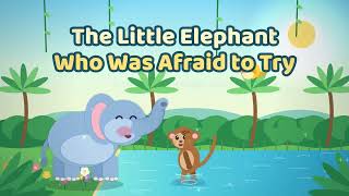 Full The Little Elephant Who Learned to Be Brave 🐘 | Kids Story | Bedtime Story | Moral Story for Kids Guide