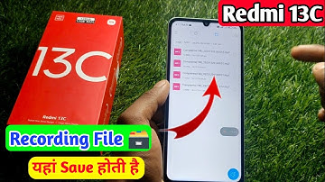 redmi 13c call recording kaha save hoti hai, redmi 13c call recording file