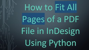 How to Fit All Pages of a PDF File in InDesign Using Python
