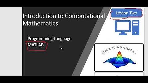 Computational Mathematics: Matlab (Lesson Two)