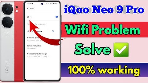 iqoo neo 9 pro wifi problem, iqoo neo 9 pro wifi connection problem