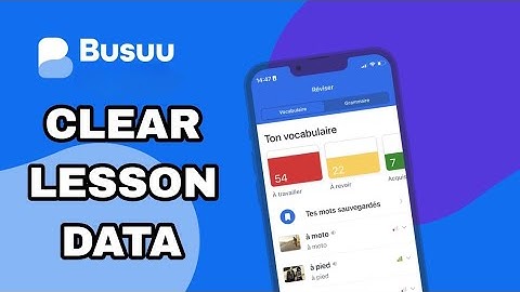 How To Clear Lesson Data On Busuu App