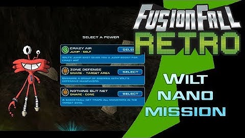 Wilt Nano Mission - FusionFall Retro