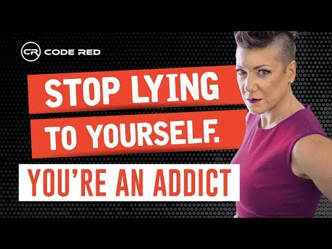 Stop Lying to Yourself. You&rsquo;re an Addict