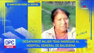 Desaparece mujer tras ingresar al Hospital General Balbuena | De Pisa y Corre