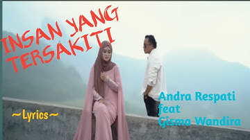 INSAN YANG TERSAKITI || ANDRA RESPATI feat GISMA WANDIRA || LYRICS @niakurniawati1413