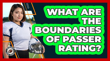 What Are The Boundaries Of Passer Rating?