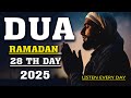 RAMADAN 2025 Powerful Dua For The 28th Day POWERFUL DUA FOR FORGIVENESS Reciter Sheikh Alaa Aqel RAMADAN 2025 Powerful Dua For The 28th Day POWERFUL DUA FOR FORGIVENESS Reciter Sheikh Alaa Aqel