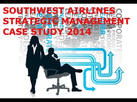 case study southwest airlines strategic management