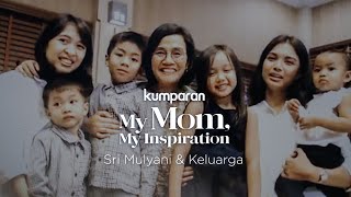 My Mom My Inspiration 2020: Sosok Sri Mulyani sebagai Ibu di Mata Putri & Menantu
