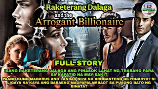 FULL STORY | RAKETERANG DALAGA AND THE ARROGANT BILLIONAIRE | LIGAYA AND ASHTON COMEDY SERIES