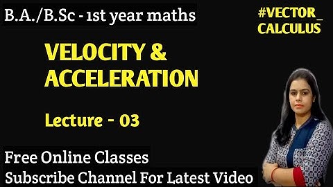 How to Find Velocity & Acceleration of Vector Quantity || Exercise - 2.2 ||B.A./B.Sc - 1st year math