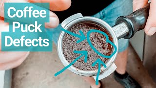 how to identify coffee extraction defects by examining your coffee puck