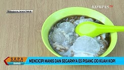 Mencicipi Manis dan Segarnya Es Pisang Ijo Kuah Kopi - Durasi: 3.06. 