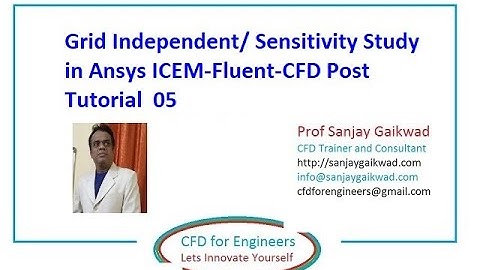 Ansys ICEM-Fluent-CFD Grid Independent/ Sensitivity Study  Post Tutorial  05