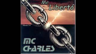 MC CHARLES - ME LIBERTÓ (FULL ÁLBUM)