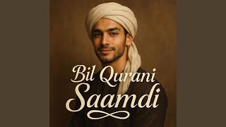 Bil Qurani Saamdi