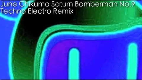 Saturn Bomberman No.9 Techno Electro Remix - June Chikuma