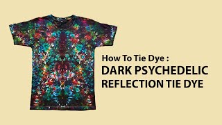 Dark Psychedelic Reflection Tie Dye T Shirt How To DIY