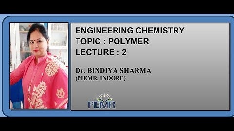 POLYMERS, LECTURE 2 by Dr  Bindiya Sharma