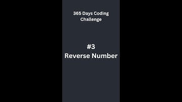 Day 3 of 365 Days Coding Challenge - Reverse Number