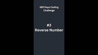 Day 3 of 365 Days Coding Challenge - Reverse Number