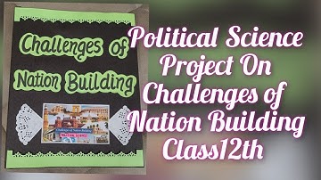 Challenges of Nation Building Project of Political Science Class12th CBSE 2022-23