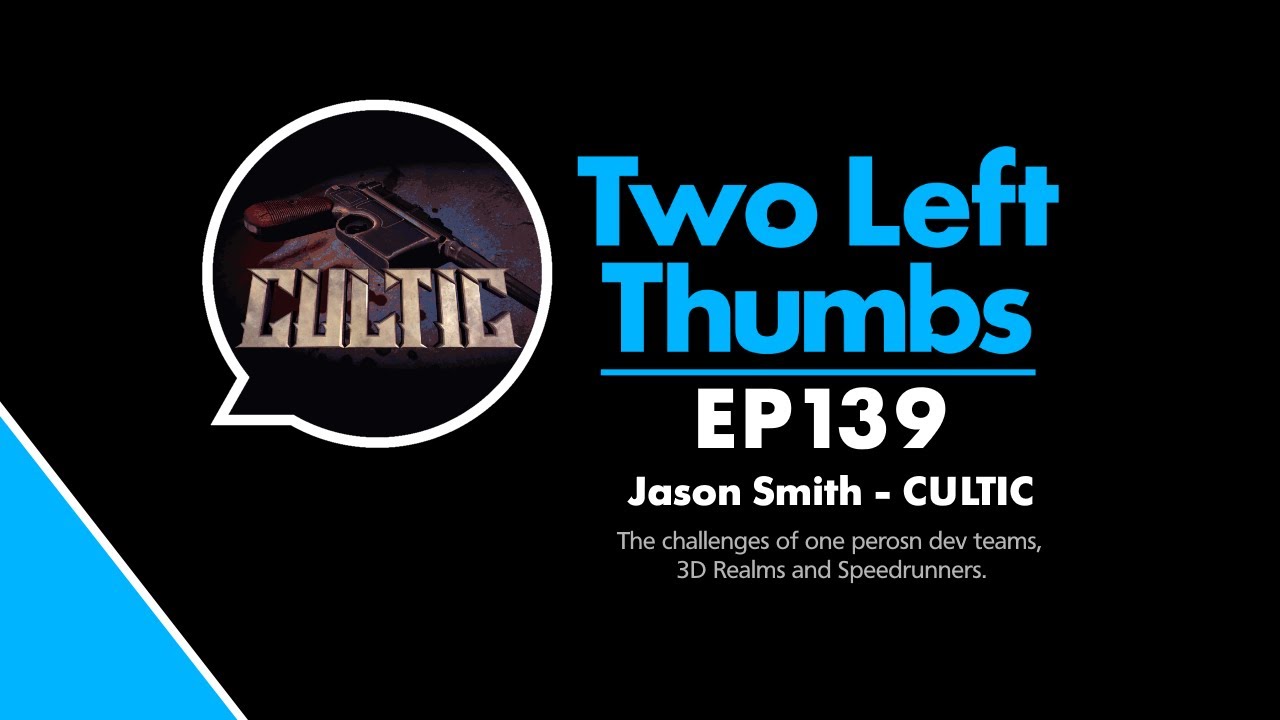 Ep 139 ft Jason Smith - CULTIC, The challenges of one perosn dev teams, 3D Realms and Speedrunners.