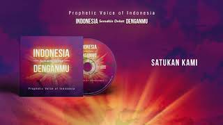 Download Lagu Prophetic Voice of Indonesia - Satukan Kami MP3