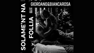 Giordano & Biancarosa SOLAME'NT NA FOLLIA (audio ufficiale)