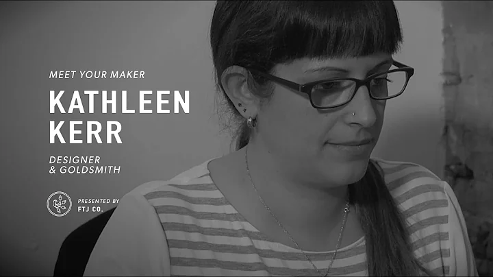 Meet 'Your' Maker (Not that one)  Kathleen Kerr
