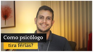 Como psicólogo tira férias? | Comunidade Nobre