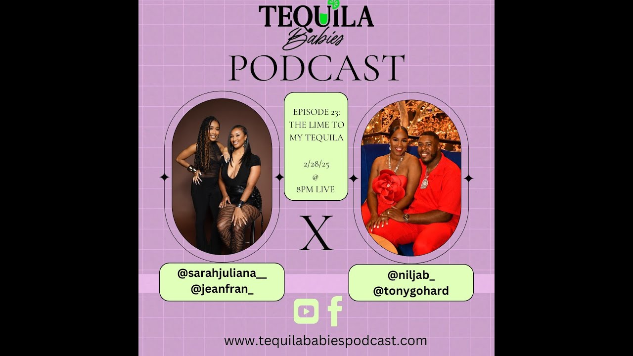 The Lime to My Tequila | Tequila Babies ep. 23