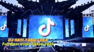 Download Lagu 🔥DJ Hati Yang Luka Full Bass Viral TikTok 2025 | Musik DJ Remix Terbaru Bikin Goyang Habis🔥 MP3
