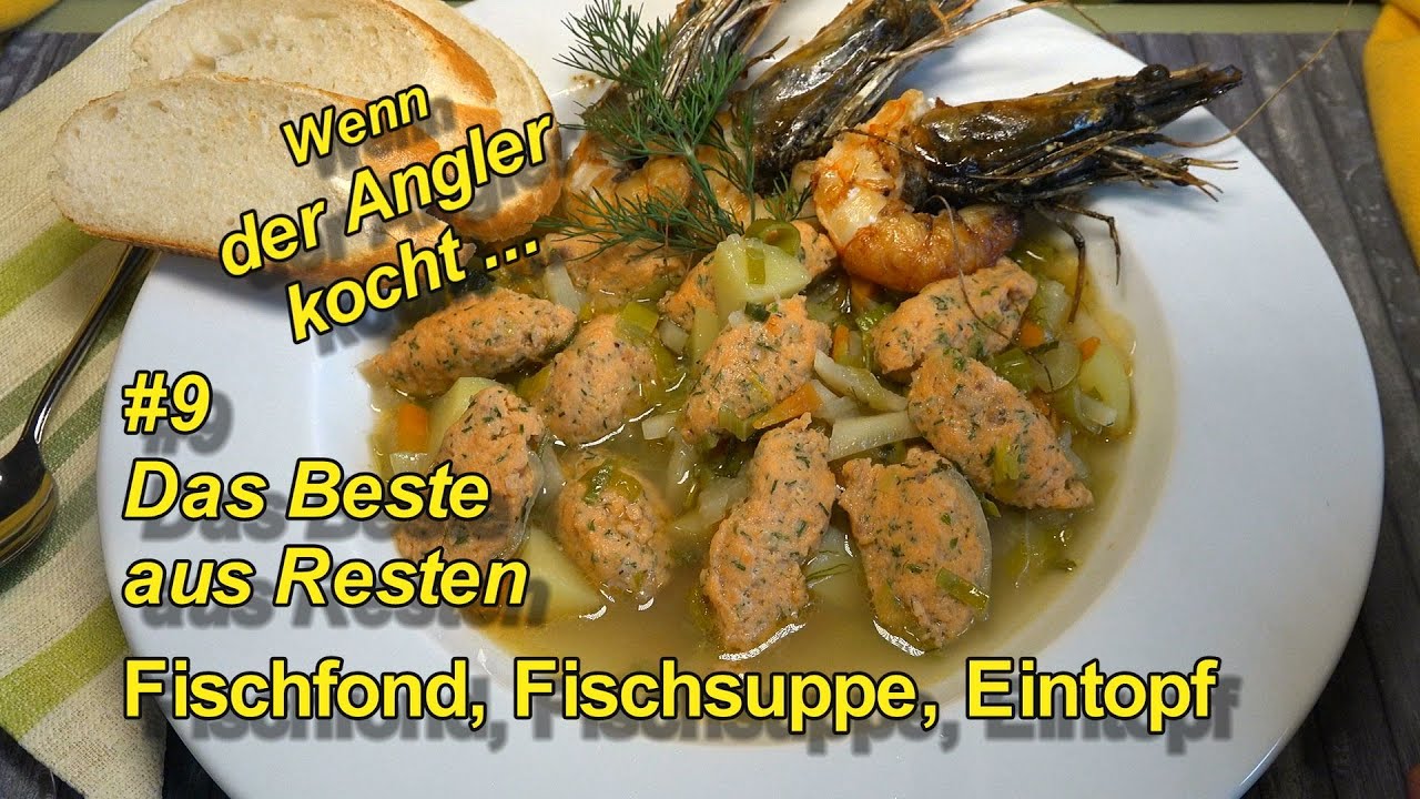 #9 Das Beste aus Resten - Fischfond, Suppe, Eintopf