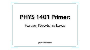 PHYS 1401 Primer: Forces, Newton’s Laws