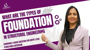 What are the Types of Foundations? Commonly asked question for Entry level Structures Interview