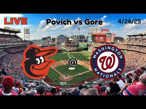 Baltimore Orioles @ Washington Nationals | LIVE! Play-by-Play & Commentary | 4/24/25 | Game #24