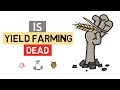 Is Yield Farming DEAD? Are There ANY Good Opportunities Left? DEFI Explained
