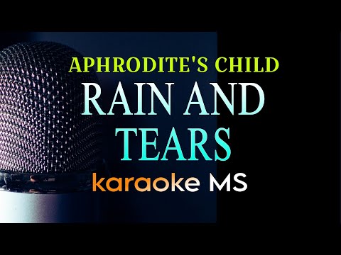 RAIN AND TEARS APHRODITE S CHILD KARAOKE 