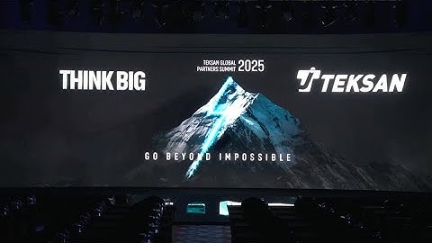 Think BIG with Teksan! - Teksan Global Partners Summit 2025