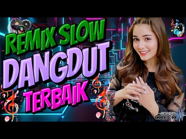 GEBYAR DANGDUT REMIX NONSTOP 2024 | KUMPULAN LAGU DANGDUT FULL BASS PALING ENAK GOYANG DI PAGI HARI class=