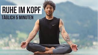 5 MINUTEN GEFÜHRTE MEDITATION  - Täglich Ruhe im Kopf (auch für Anfänger geeignet)