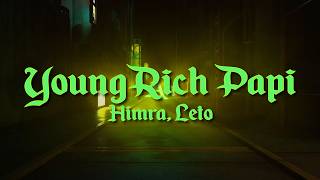 HIMRA - YOUNG RICH PAPI Feat LETO