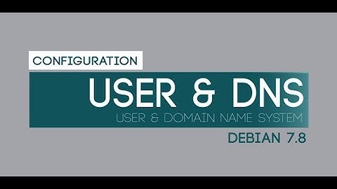 Configuration DNS and Users Debian 7.8